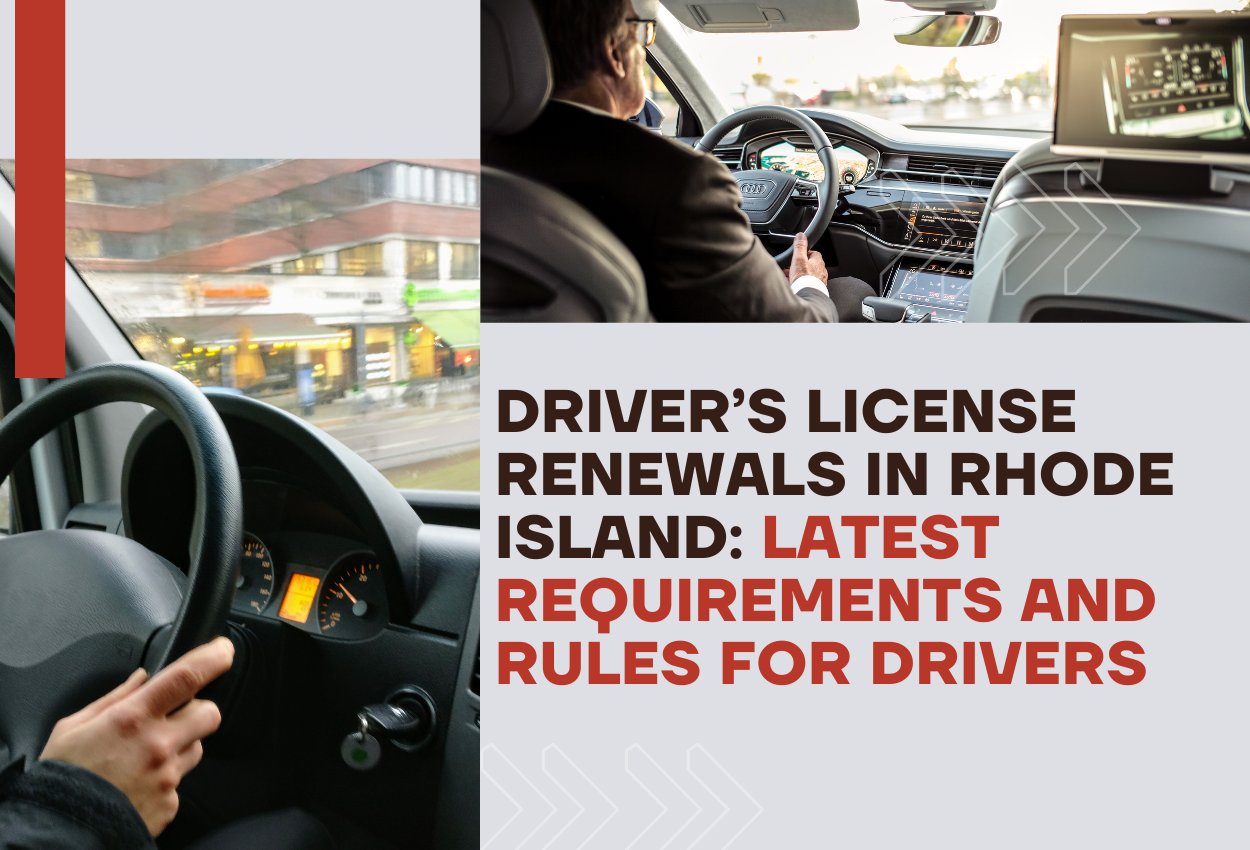 Driver’s License Renewals in Rhode Island: Latest Requirements and Rules for Drivers