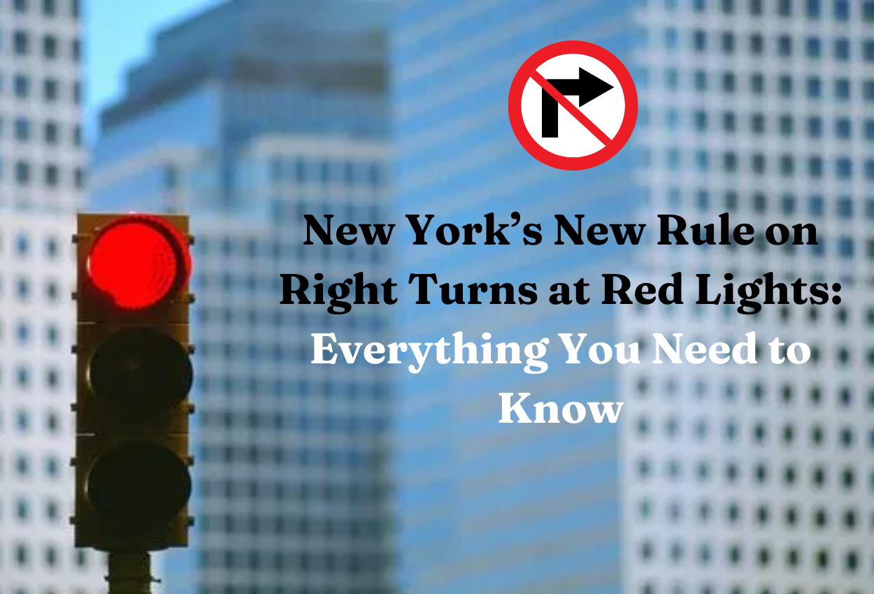 New York’s New Rule on Right Turns at Red Lights: Everything You Need to Know