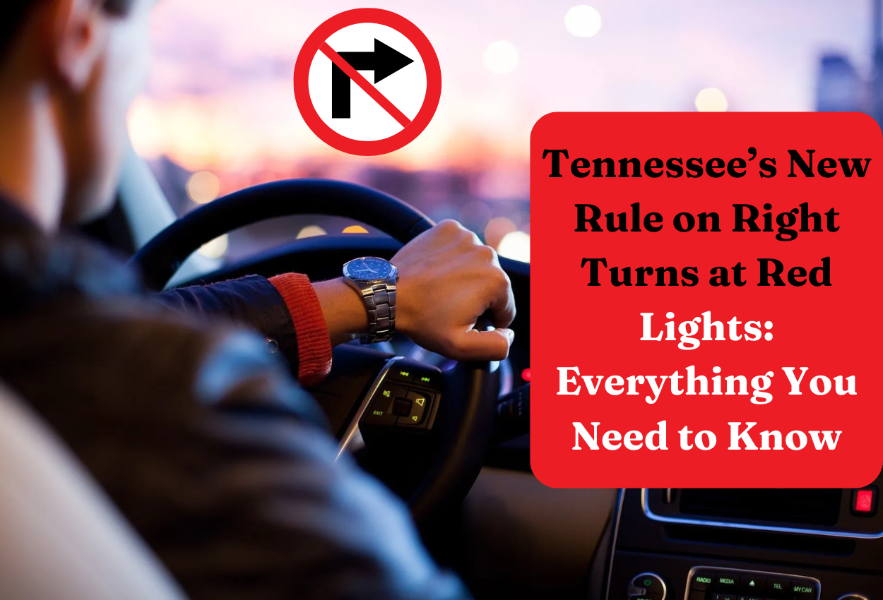 Tennessee’s New Rule on Right Turns at Red Lights: Everything You Need to Know