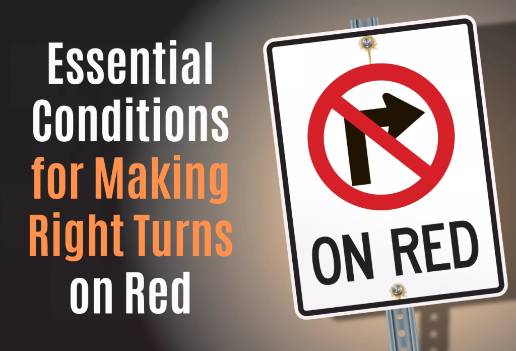 Essential Conditions for Making Right Turns on Red