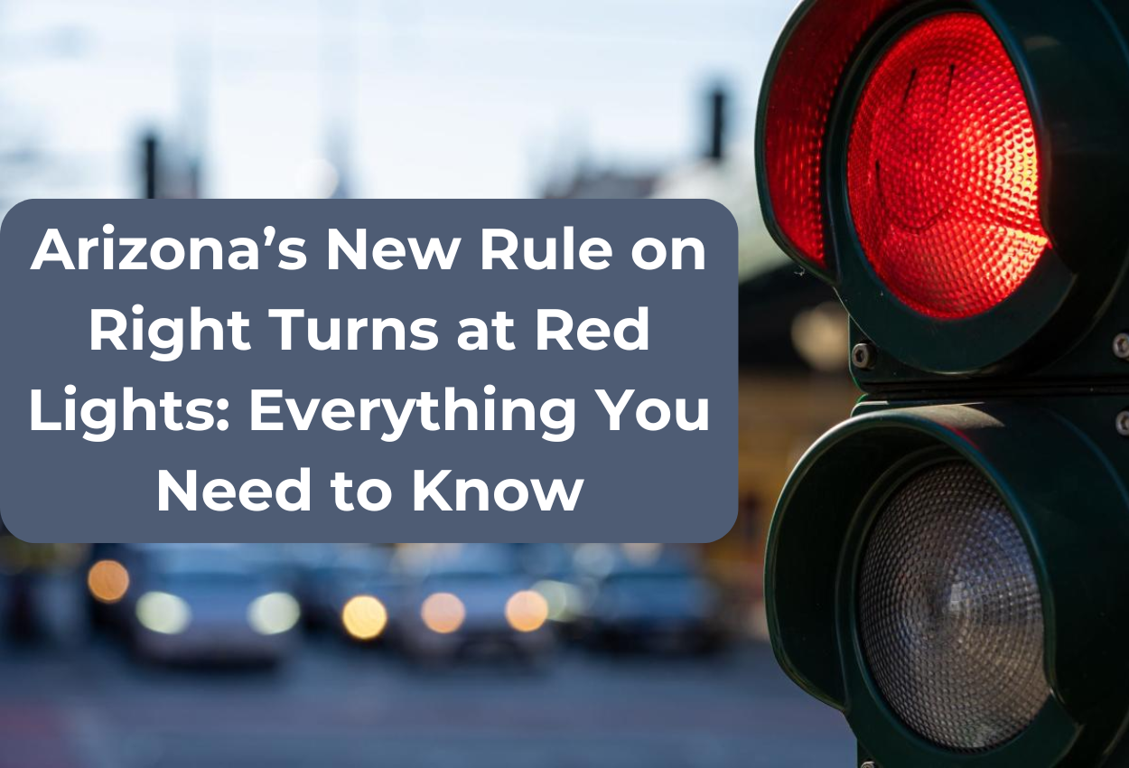 Arizona’s New Rule on Right Turns at Red Lights: Everything You Need to Know