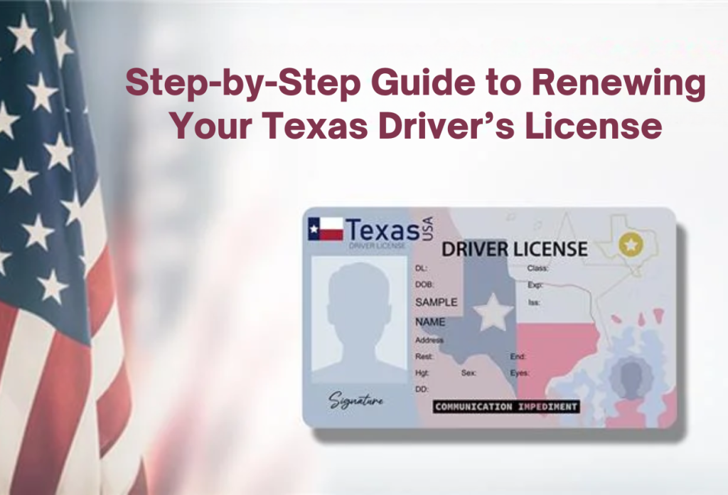 Step-by-Step Guide to Renewing Your Texas Driver’s License